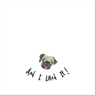 I Kissed a Pug and I Liked It design Posters and Art